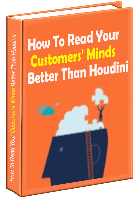 How To Read Your Customers' Minds Better Than Houdini